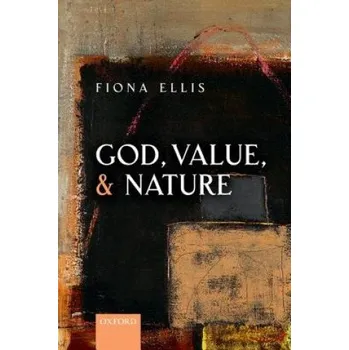 Cizí jazyk God, Value, and Nature (Fiona Ellis)(Brožovaná)