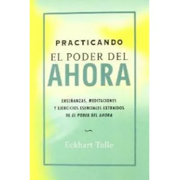 Practicando poder del ahora (ECKHART TOLLE)(Brožovaná)