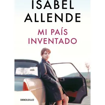 Mi país inventado (ISABEL ALLENDE)(Brožovaná)