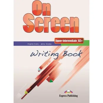 Anglický jazyk On Screen Upper-Intermediate B2+ Writing Book (Evans Virginia, Dooley Jenny)(Brožovaná)