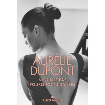 Cizojazyčná kniha Danser, tomber, danser encore (Aurélie Dupont)(Brožovaná)