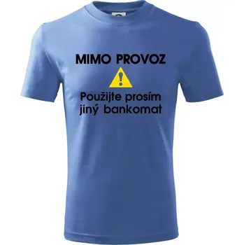 Mimo provoz - použijte jiný bankomat - Tričko dětské bavlněné - 98 cm / 2 roky ( Azurově modrá )