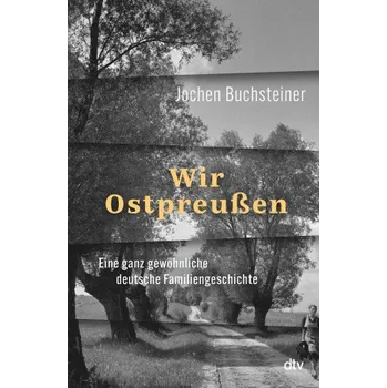 Wir Ostpreußen (Jochen Buchsteiner)(Pevná)