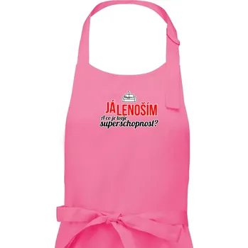 Kuchyňská zástěra Já lenoším - tvoje superschopnost? rovný nápis - Dámská zástěra na vaření - Univerzální velikost ( Růžová )