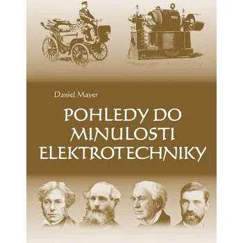Kniha Pohledy do minulosti elektrotechniky