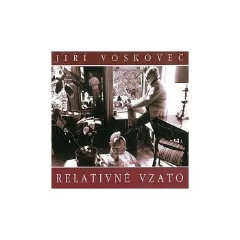 Zahraniční hudba Jiří Voskovec – Relativně vzato CD - DOPRAVA ZDARMA od 2 000 Kč