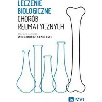 Leczenie biologiczne chorób reumatycznych - Włodzimierz Samborski
