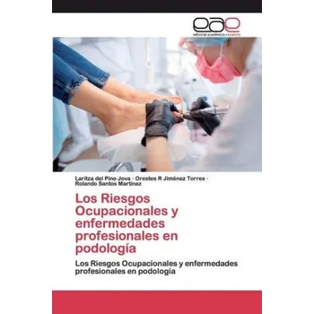 Riesgos Ocupacionales y enfermedades profesionales en podologia (Orestes R Jiménez Torres,Rolando Santos Martínez)(Brožovaná)