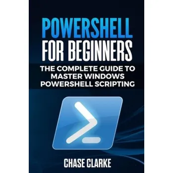 Cizojazyčná kniha PowerShell for Beginners (Chase Clarke)(Brožovaná)