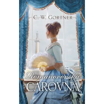 Romanovovská cárovná (C. W. Gortner)(Pevná)