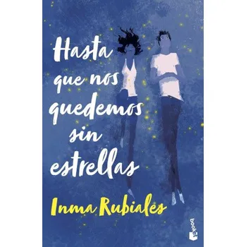 HASTA QUE NOS QUEDEMOS SIN ESTRELLAS (INMA RUBIALES)(Kniha)