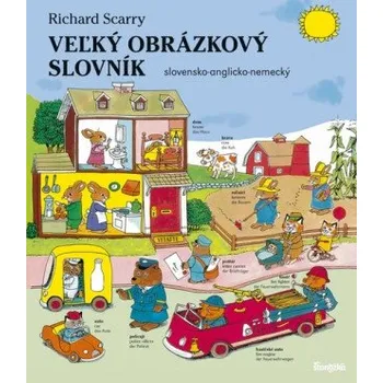 Kniha Veľký obrázkový slovník slovensko-anglicko-nemecký (Richard Scarry)(Pevná)