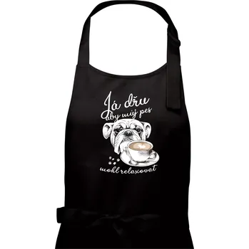 Kuchyňská zástěra Boxer - Já dřu, aby můj pes mohl relaxovat - Pánská zástěra na vaření - Univerzální velikost ( Černá )
