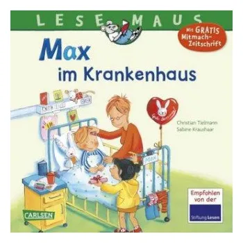 První čtění LESEMAUS 64: Max im Krankenhaus (Christian Tielmann,Sabine Kraushaar)(Brožovaná)