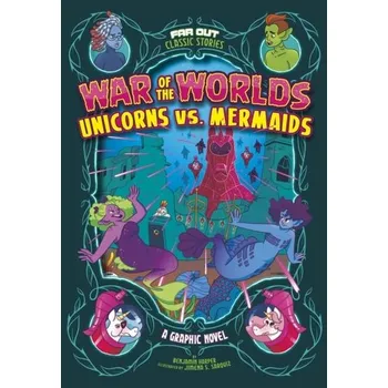 War of the Worlds Unicorns vs Mermaids - Harper, Benjamin