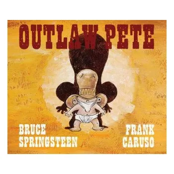 Učebnice Outlaw Pete (Bruce Springsteen,Frank Caruso)(Pevná)