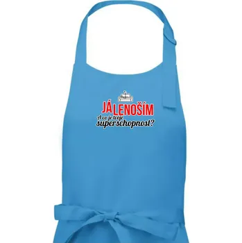 Kuchyňská zástěra Já lenoším - tvoje superschopnost? rovný nápis - Pánská zástěra na vaření - Univerzální velikost ( Světlý tyrkys )
