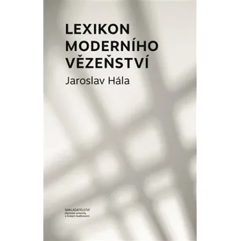Lexikon moderního vězeňství - Jaroslav Hála