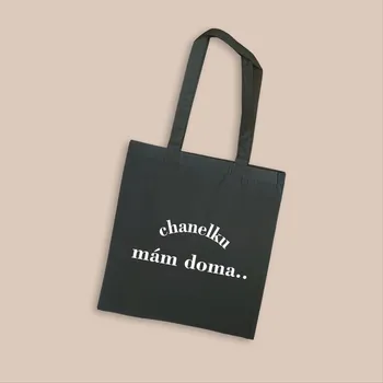 Nákupní taška Taška s potiskem CHANELKU MÁM DOMA Barva tašky: Černá
