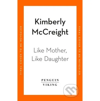 Beletrie pro dospělé Like Mother, Like Daughter - Kimberly McCreight Penguin Books
