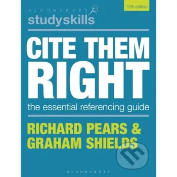 Cite Them Right - Graham Shields, Richard Pears Bloomsbury