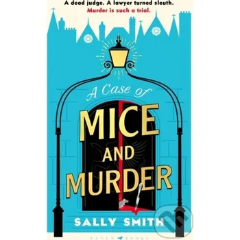 A Case of Mice and Murder - Sally Smith Bloomsbury