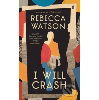 Beletrie pro dospělé I Will Crash - Rebecca Watson Faber and Faber