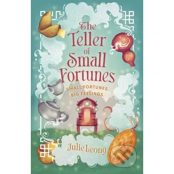 The Teller of Small Fortunes - Julie Leong Hodderscape