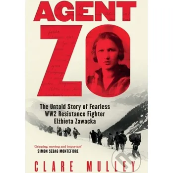 Agent Zo - Clare Mulley Weidenfeld and Nicolson