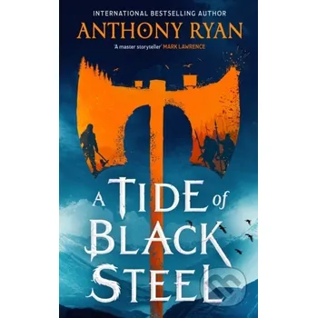 A Tide of Black Steel - Anthony Ryan Little, Brown Book Group