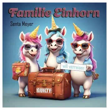 Pohádka Familie Einhorn will verreisen - Meyer, Senta