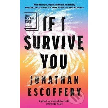 If I Survive You - Jonathan Escoffery HarperCollins Publishers