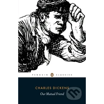 Our Mutual Friend - Charles Dickens Penguin Books