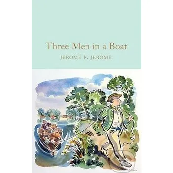 Three Men in a Boat - Jerome Klapka Jerome Pan Macmillan