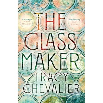 Beletrie pro dospělé The Glassmaker - Tracy Chevalier HarperCollins Publishers