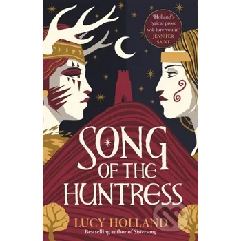 Song of the Huntress - Lucy Holland Pan Macmillan