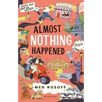 Beletrie pro dospělé Almost Nothing Happened - Meg Rosoff Bloomsbury