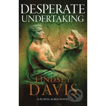 Beletrie pro dospělé Desperate Undertaking - Lindsey Davis Hodder and Stoughton