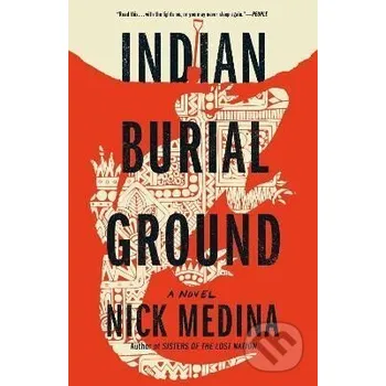 Indian Burial Ground - Nick Medina Penguin Putnam Inc