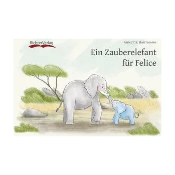 První čtění Ein Zauberelefant für Felice - Hartmann, Annette