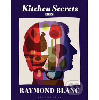 Populárně naučná literatura pro dospělé Kitchen Secrets - Raymond Blanc Bloomsbury