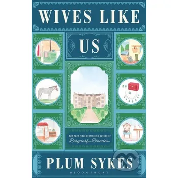 Beletrie pro dospělé Wives Like Us - Plum Sykes Bloomsbury
