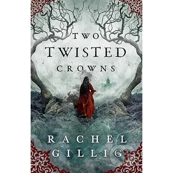 Two Twisted Crowns - Rachel Gillig Little, Brown