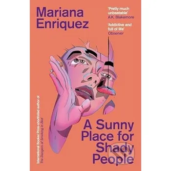 A Sunny Place for Shady People - Mariana Enríquez Granta Books