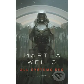 All Systems Red - Martha Wells St. Martin´s Press