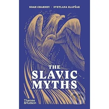Kniha The Slavic Myths - Noah Charney, Svetlana Slapšak Thames & Hudson