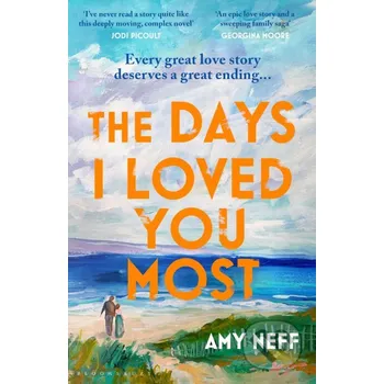 The Days I Loved You Most - Amy Neff Bloomsbury