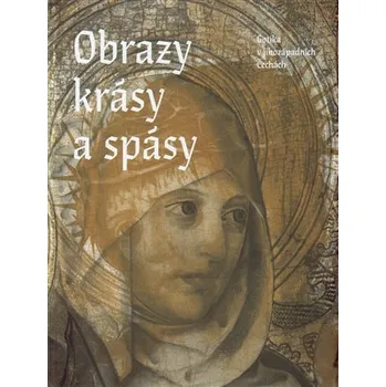 Umění Obrazy krásy a spásy - Gotika v jihozápadních Čechách - Petr Jindra