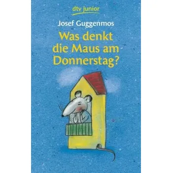 Pohádka Was denkt die Maus am Donnerstag? - Guggenmos, Josef [DE] (2001, Brožovaná, DTV)