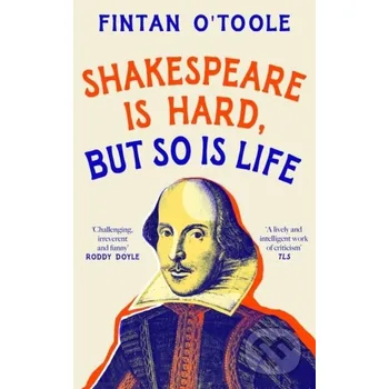 Shakespeare is Hard, but so is Life - Fintan O'toole Apollo